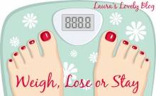 Weigh, Lose or Stay - Laura's Lovely Blog