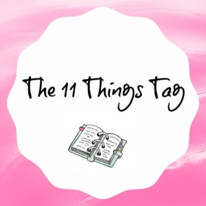 The 11 Things Tag