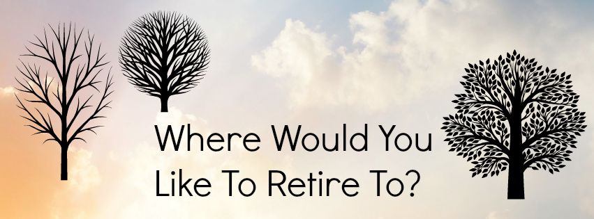 where would you like to retire to
