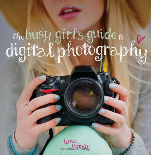 the busy girls guide to digital photography