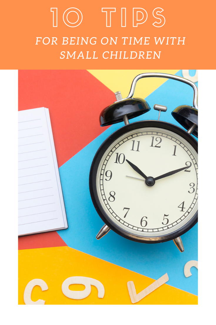 10 Tips for Being on Time with Small Children