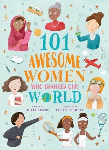 101 Awesome Women Who Changed Our World 