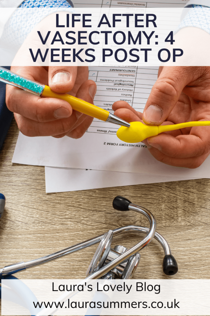 BEN'S ZONE: Life After Vasectomy: 4 Weeks Post Op - Laura Summers