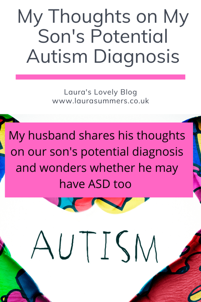 My Thoughts on My Son's Potential Autism Diagnosis. My husband shares his thoughts on our son's potential diagnosis and wonders whether he may have ASD too.