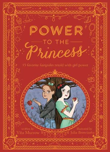 Power to the Princess: 15 Favourite Fairytales Retold with Girl Power