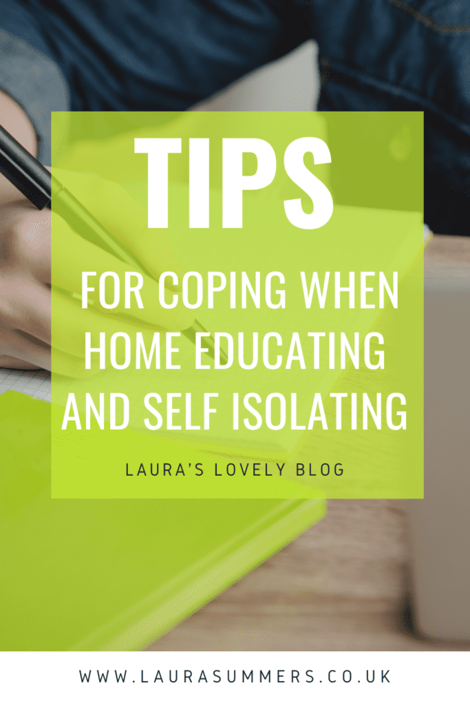 Tips for Coping when Home Educating and Self Isolating. Tips for managing work and educating your children at the same time. How to cope when you're self isolating to manage your mental health. 