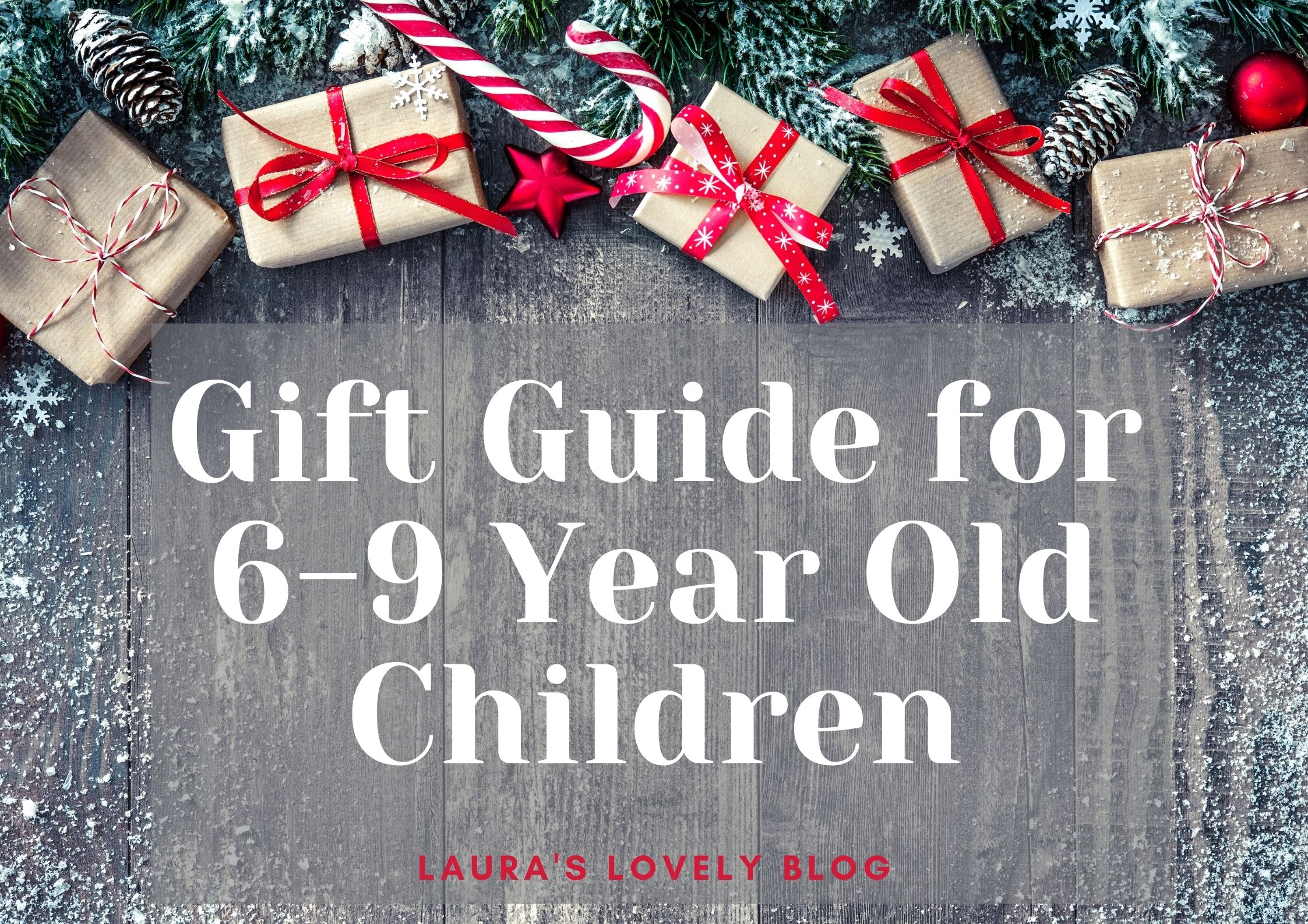 Gift Guide for 6-9 Year Old Children